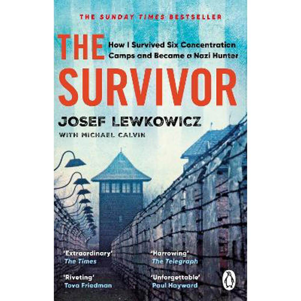 The Survivor: How I Survived Six Concentration Camps and Became a Nazi Hunter - The Sunday Times Bestseller (Paperback) - Josef Lewkowicz